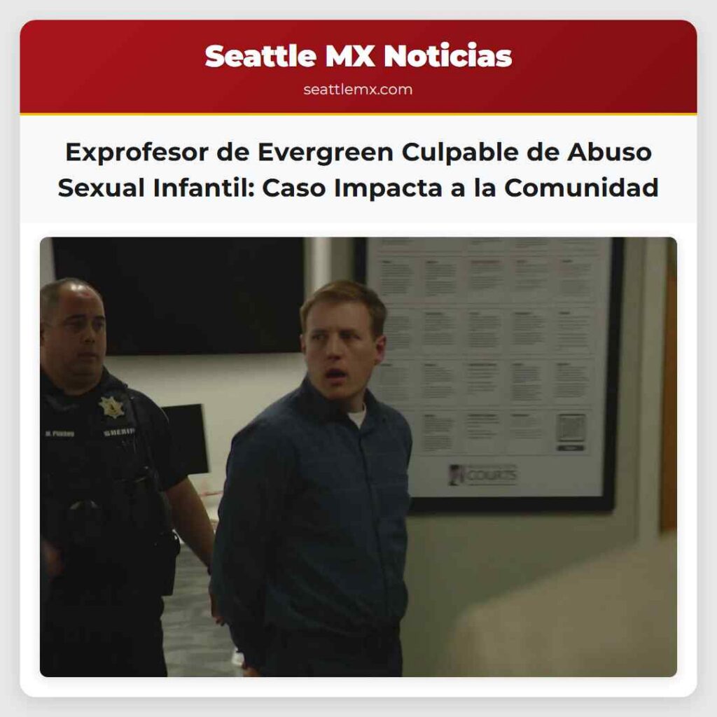 Exprofesor de Evergreen Culpable de Abuso Sexual