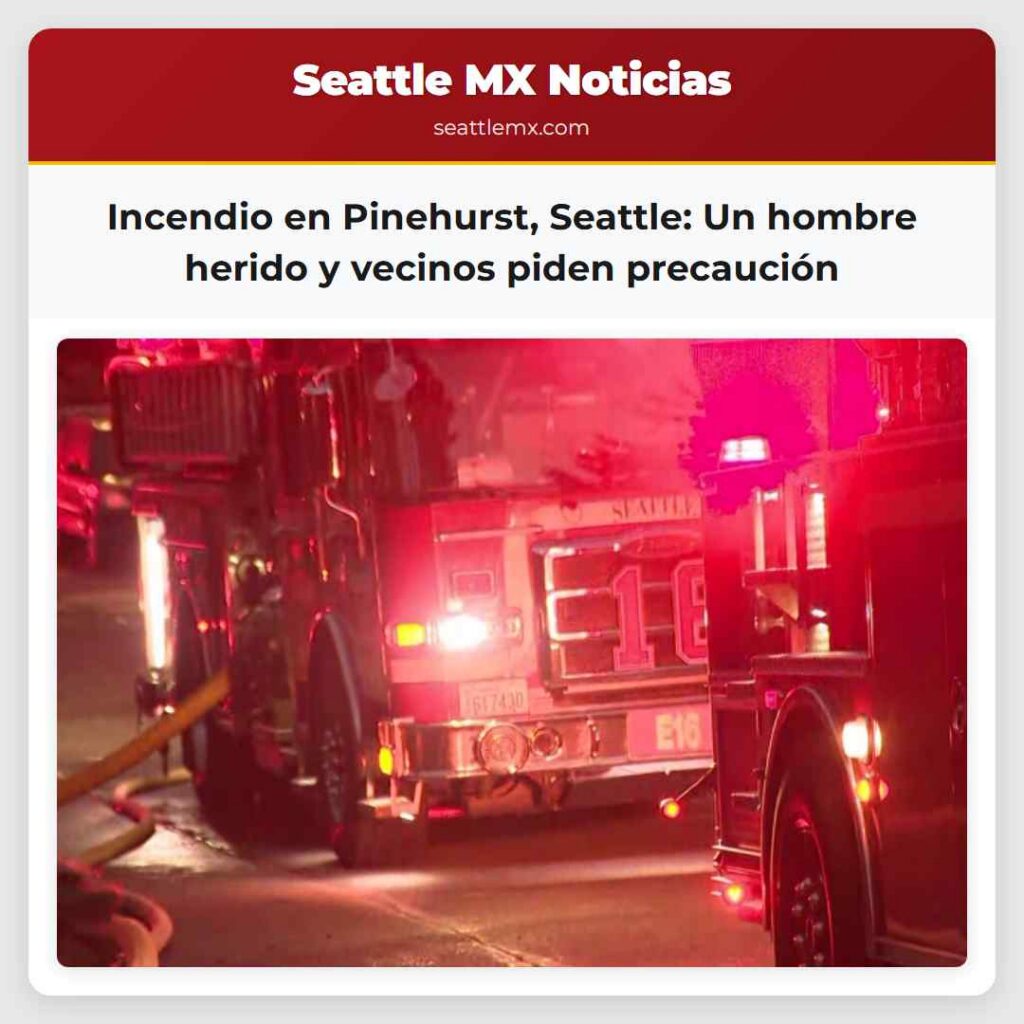 Incendio en Pinehurst, Seattle: Un hombre herido