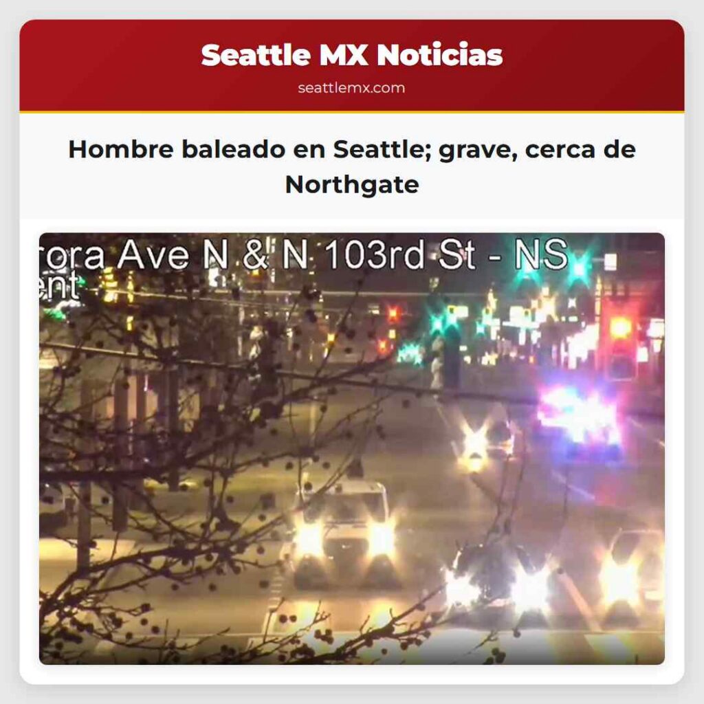 Hombre baleado en Seattle; grave, cerca de