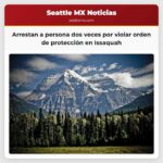 Arrestan a una persona en dos ocasiones por violar una orden de protección en Issaquah