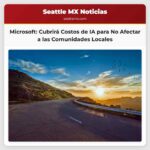 Microsoft se compromete a cubrir costos y reducir el consumo de agua para sus centros de datos de IA