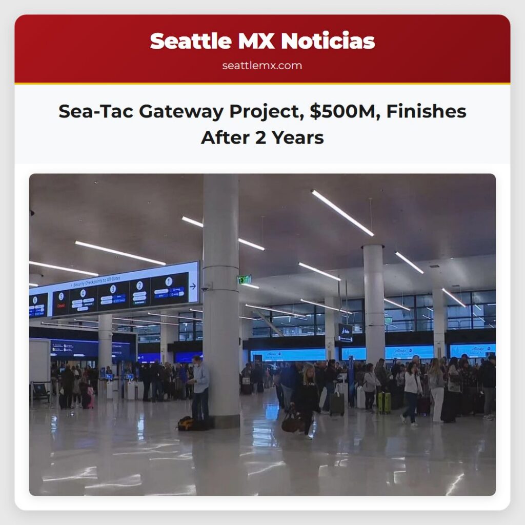 Sea-Tac Gateway Project, $500M, Finishes After 2