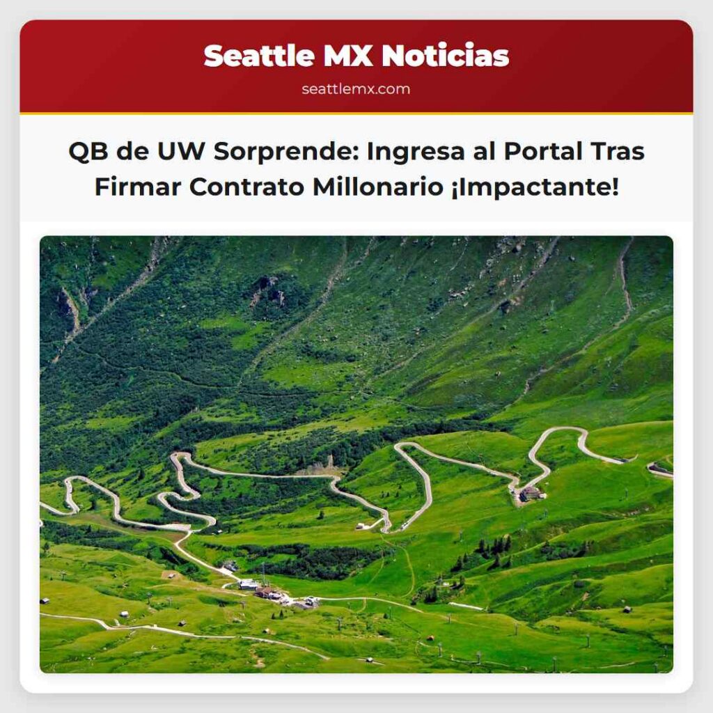 QB de UW Sorprende: Ingresa al Portal Tras Firmar