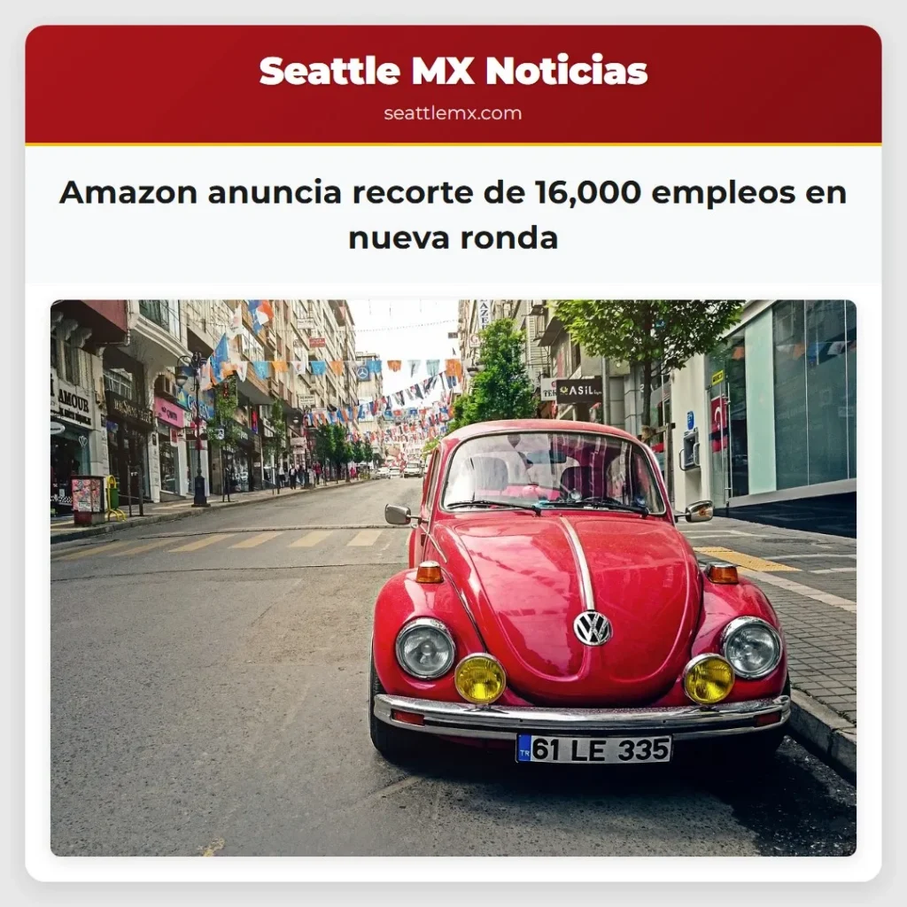 Amazon anuncia recorte de 16,000 empleos en nueva