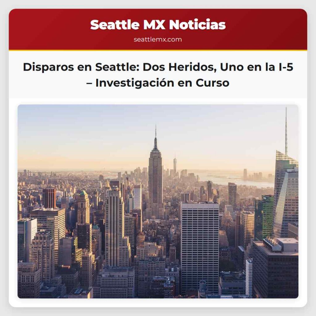 Disparos en Seattle: Dos Heridos, Uno en la I-5 –