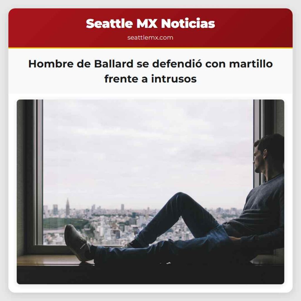 Hombre de Ballard se defendió con martillo frente