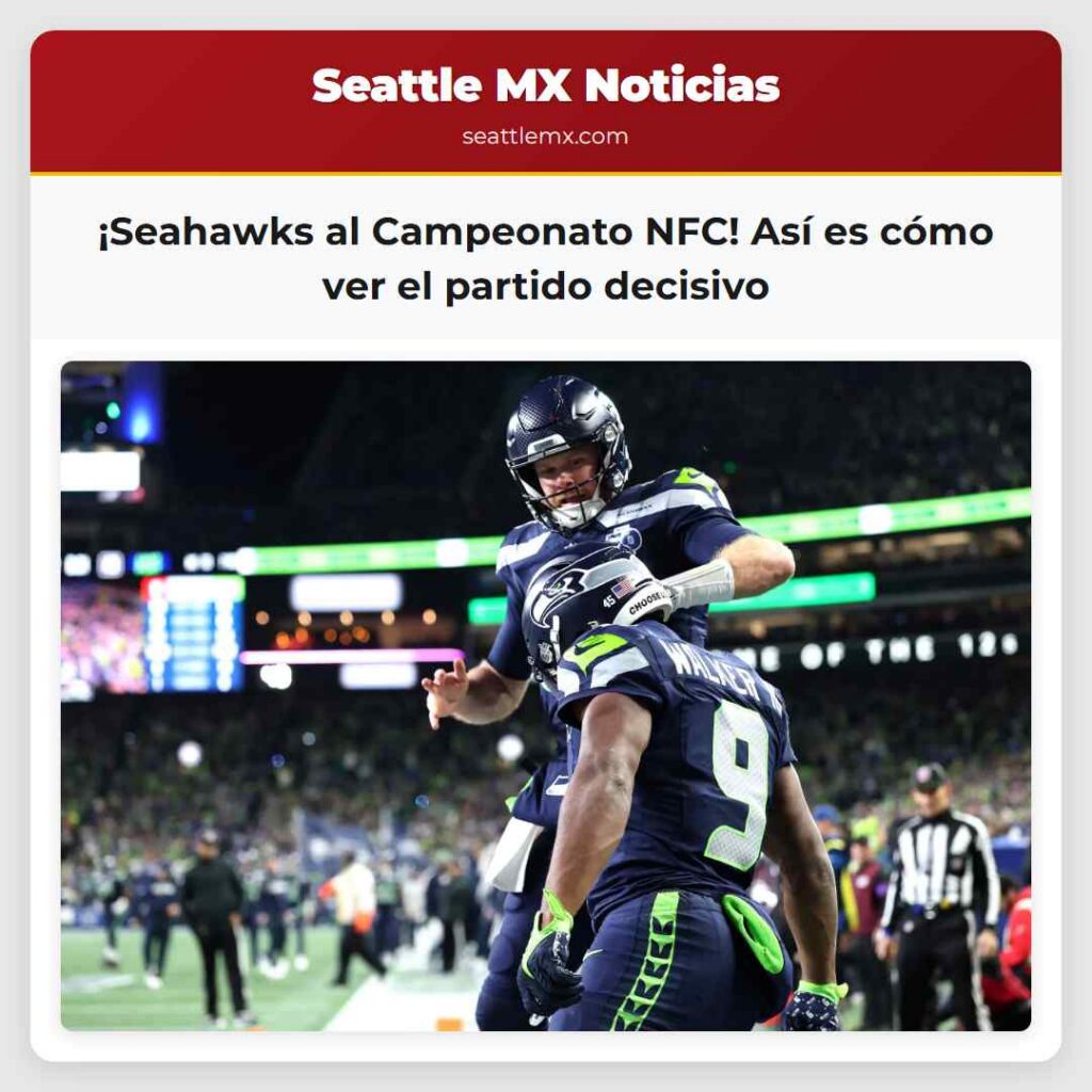 ¡Seahawks al Campeonato NFC! Así es cómo ver el