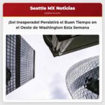 Inusual Ola de Sol Persistirá en el Oeste de Washington Esta Semana