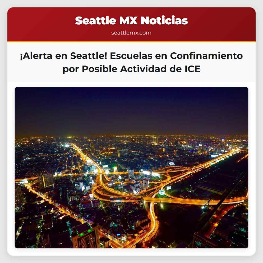 ¡Alerta en Seattle! Escuelas en Confinamiento por