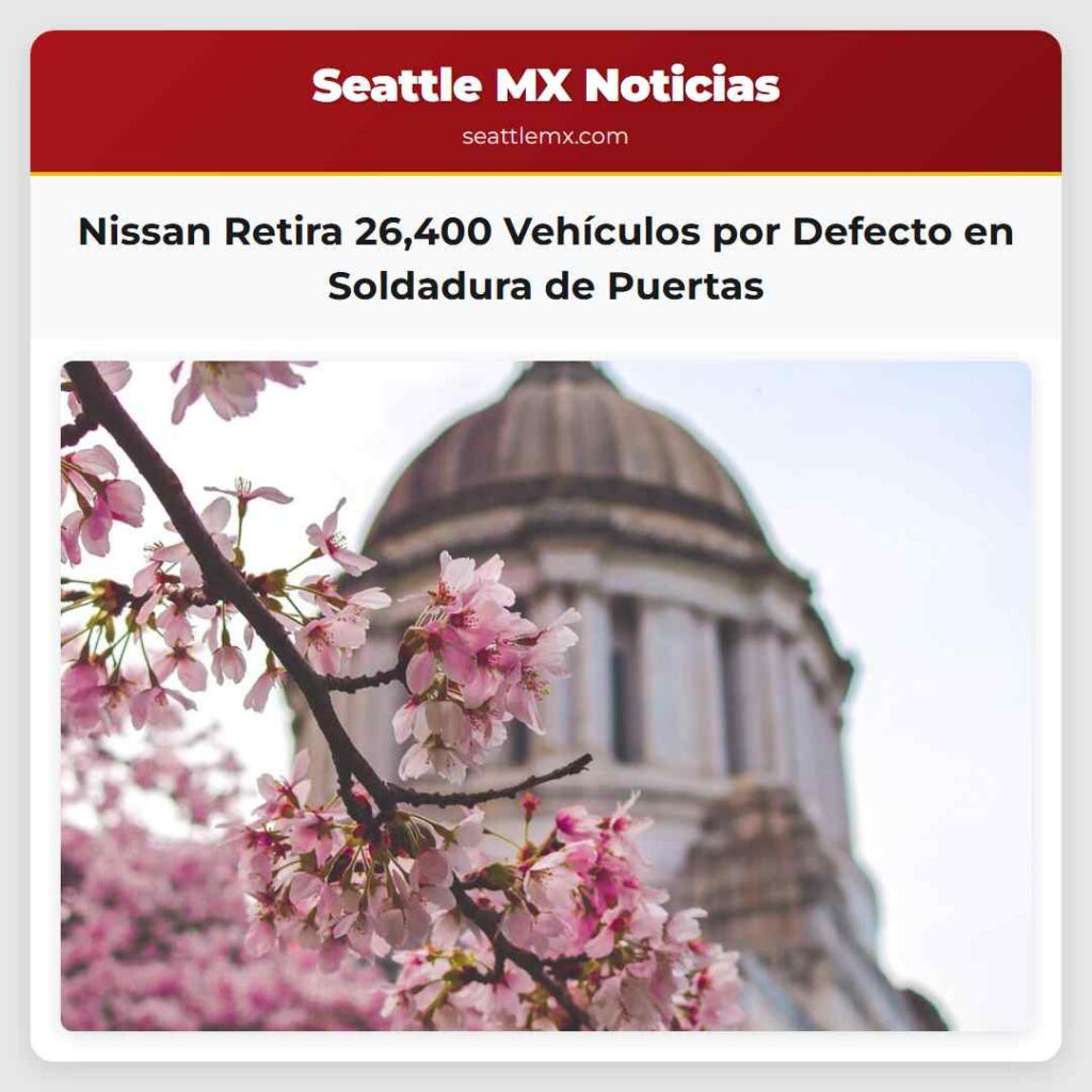 Nissan Retira 26,400 Vehículos por Defecto en