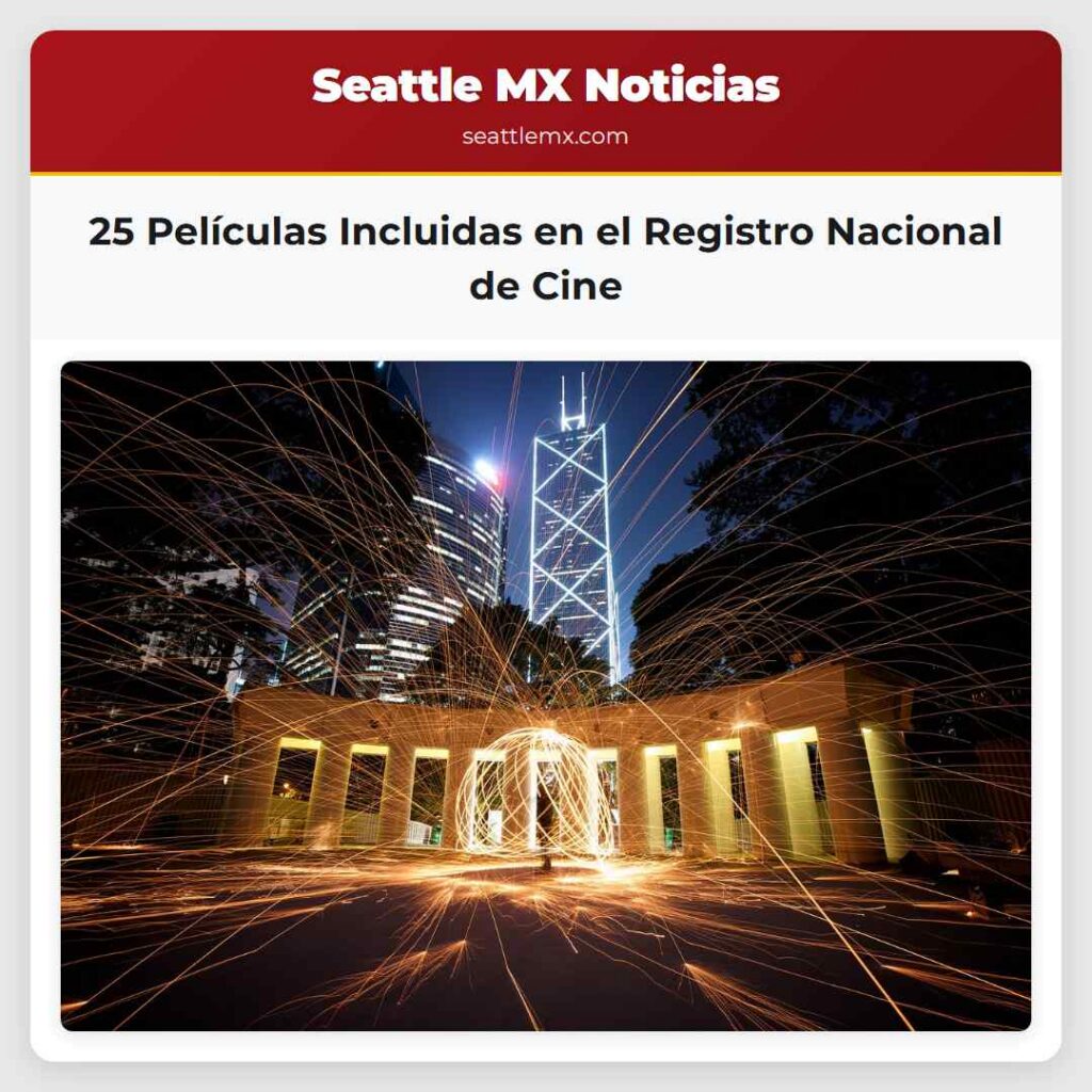 25 Películas Incluidas en el Registro Nacional de