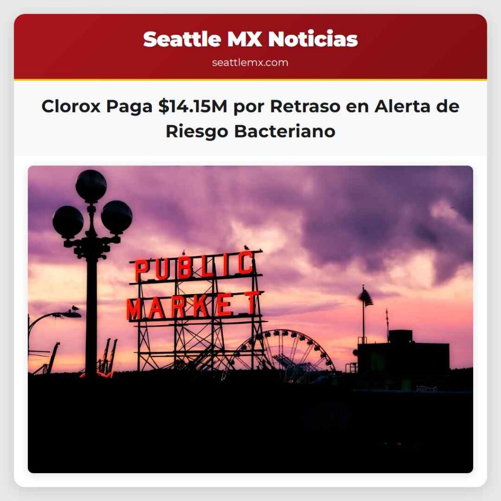Clorox Paga $14.15M por Retraso en Alerta de