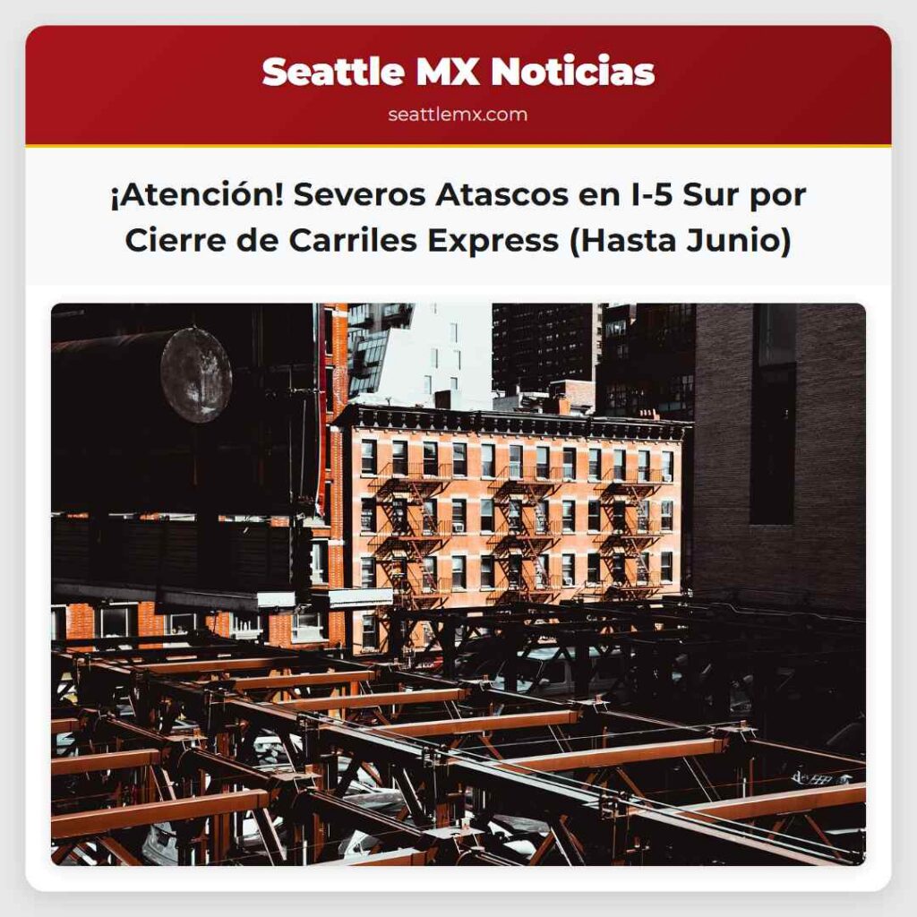 ¡Atención! Severos Atascos en I-5 Sur por Cierre