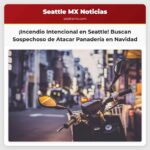 Seattle busca sospechoso de incendiar panadería en Capitol Hill durante Navidad