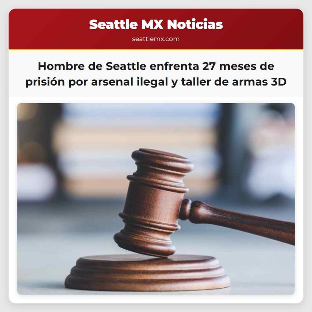 Hombre de Seattle enfrenta 27 meses de prisión