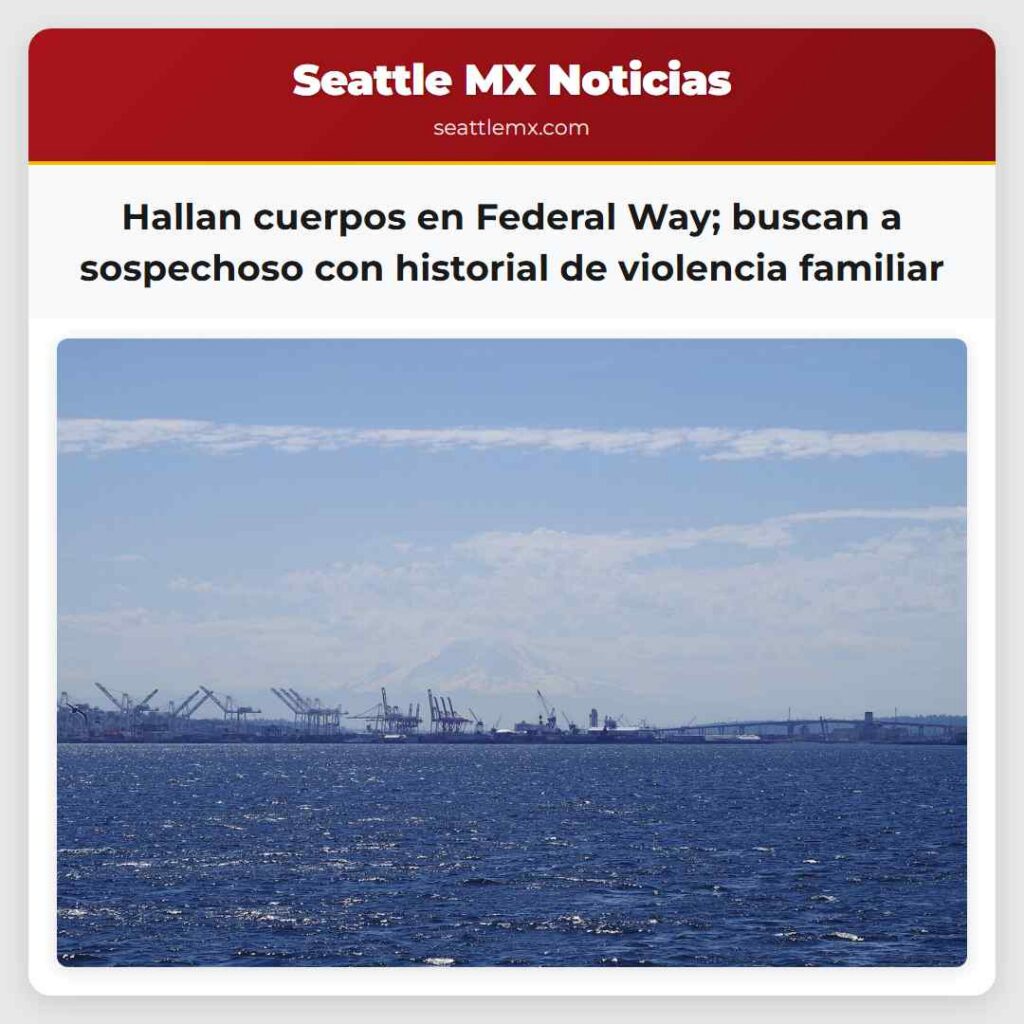 Hallan cuerpos en Federal Way; buscan a