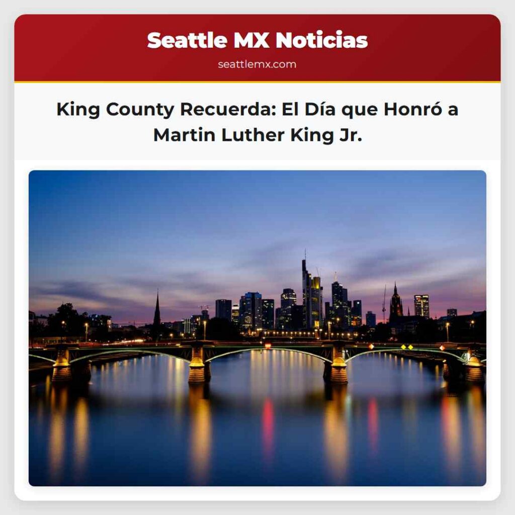 King County Recuerda: El Día que Honró a Martin