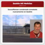 Sexooffensor condenado arrestado nuevamente en Seattle anteriormente bajo custodia en McNeil Island
