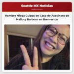 Hombre en Bremerton se declara no culpable del asesinato de Mallory Barbour