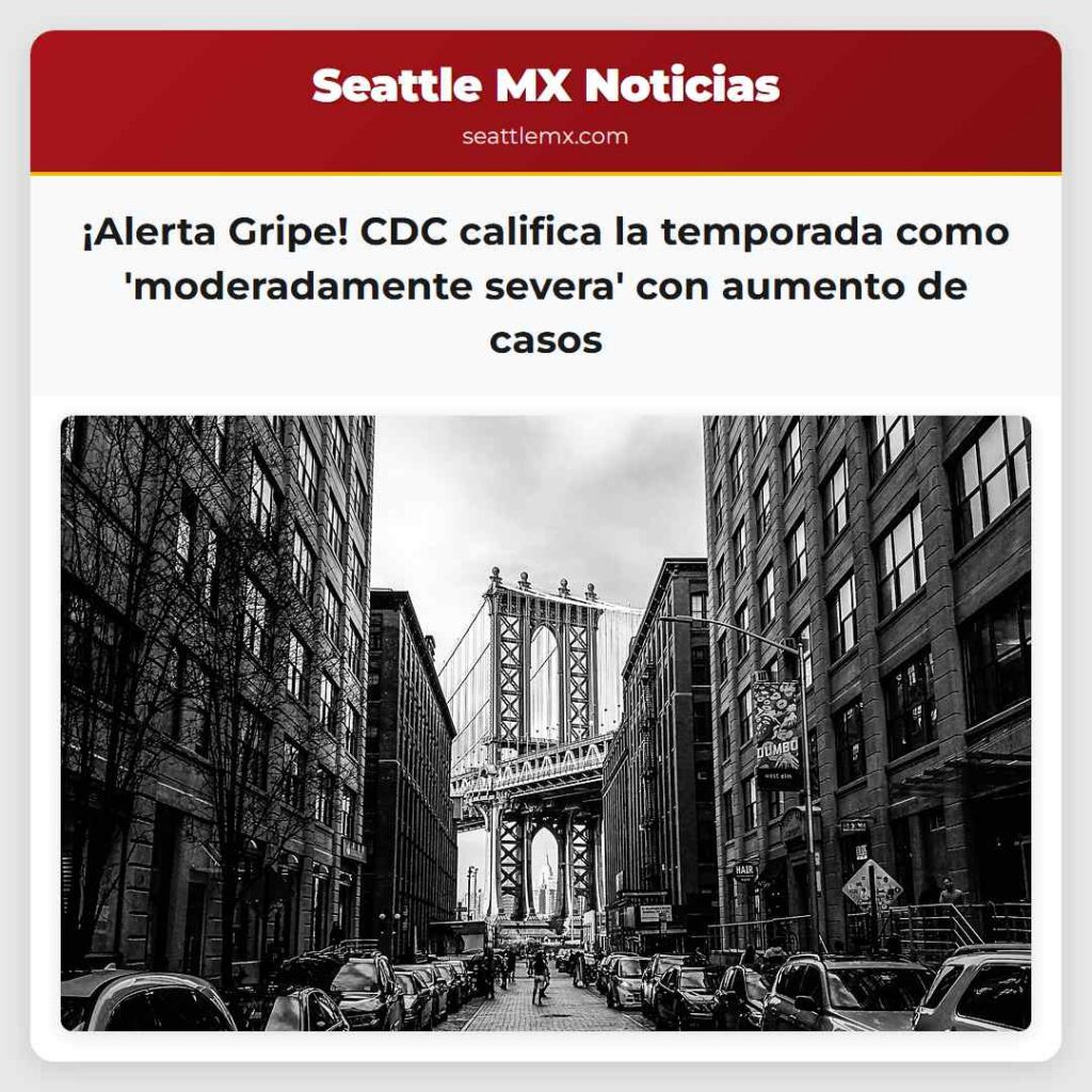 ¡Alerta Gripe! CDC califica la temporada como
