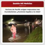 Vecinos de Pacific buscan respuestas y evalúan acciones legales tras las inundaciones