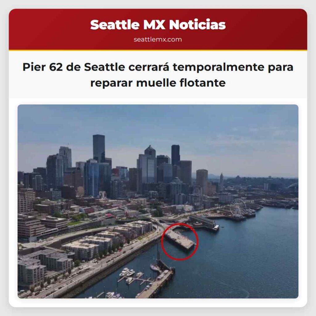 Pier 62 de Seattle cerrará temporalmente para