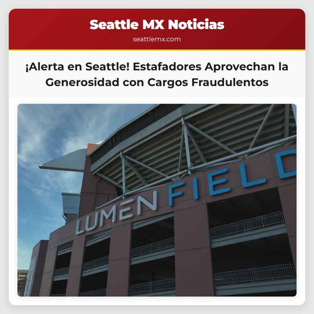 ¡Alerta en Seattle! Estafadores Aprovechan la