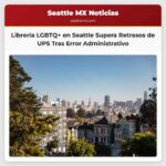 Librería LGBTQ+ en Seattle Supera Retrasos en Envíos Navideños