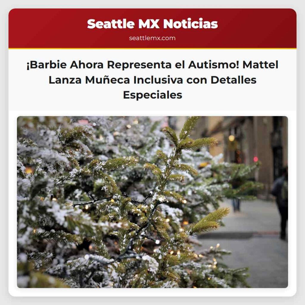 ¡Barbie Ahora Representa el Autismo! Mattel Lanza