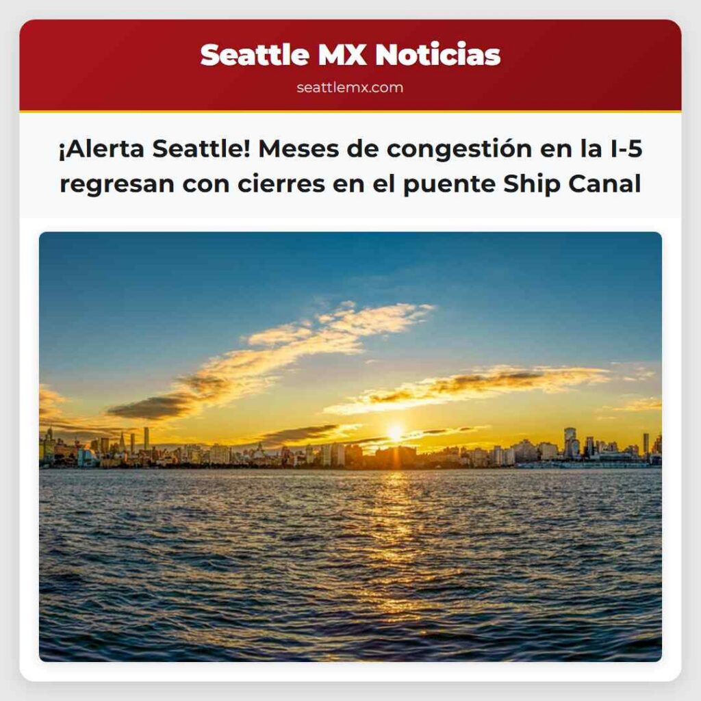 ¡Alerta Seattle! Meses de congestión en la I-5