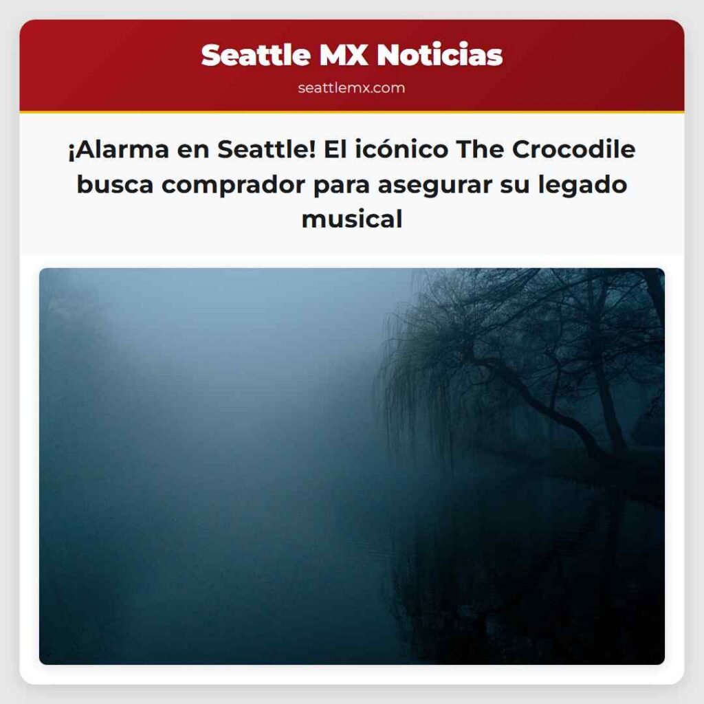 ¡Alarma en Seattle! El icónico The Crocodile