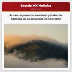 Joven se declara no culpable de asesinato y trata de personas en relación con la muerte de una adolescente en Snoqualmie