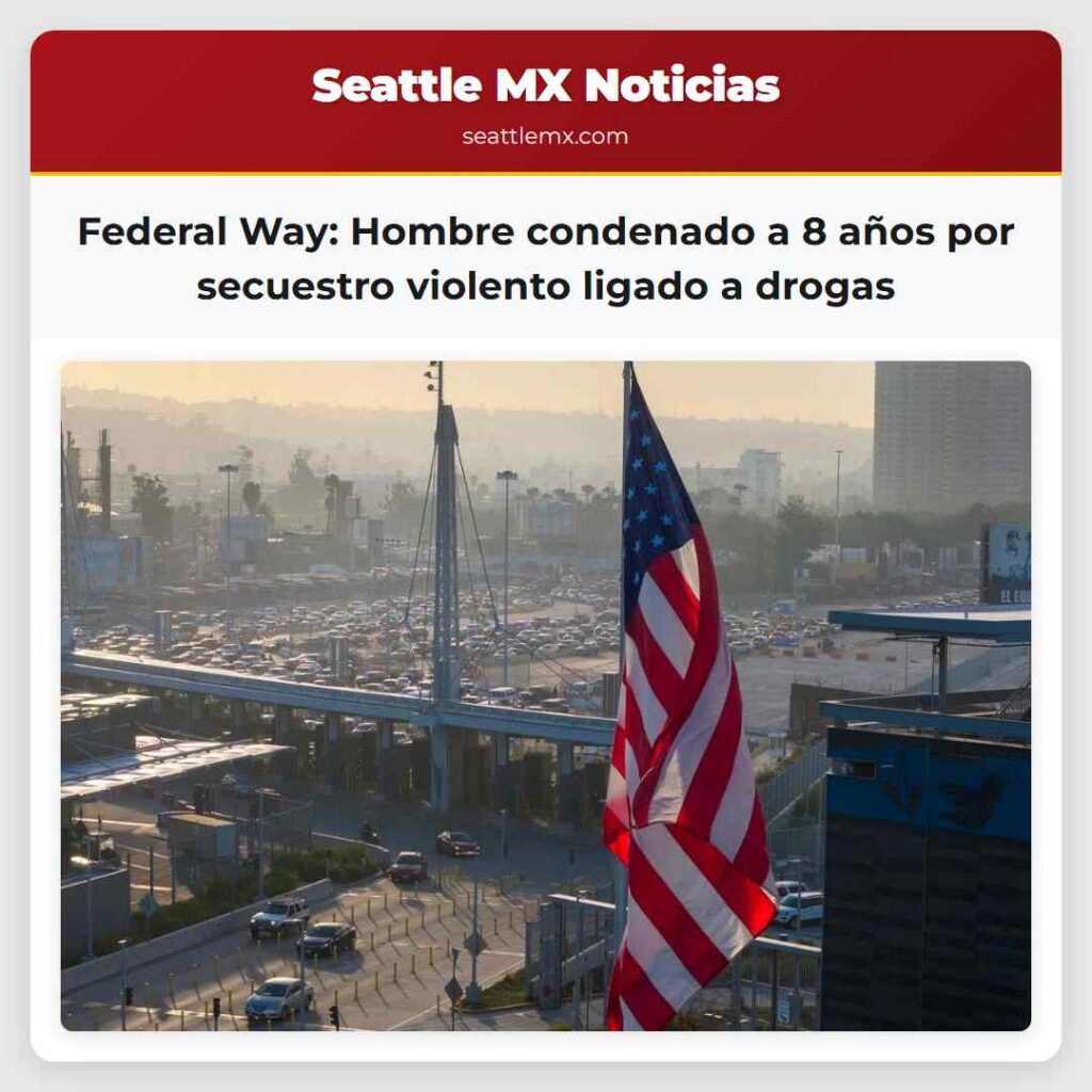 Federal Way: Hombre condenado a 8 años por