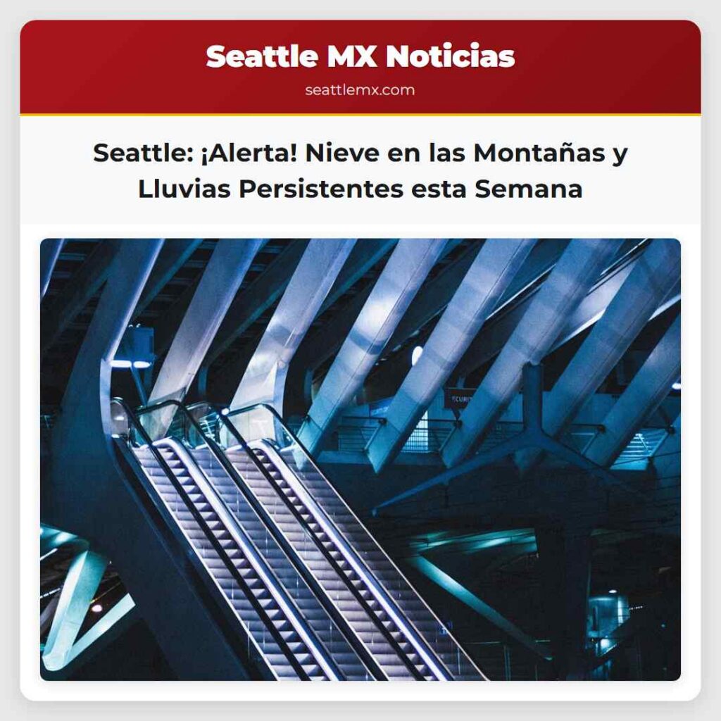 Seattle: ¡Alerta! Nieve en las Montañas y Lluvias