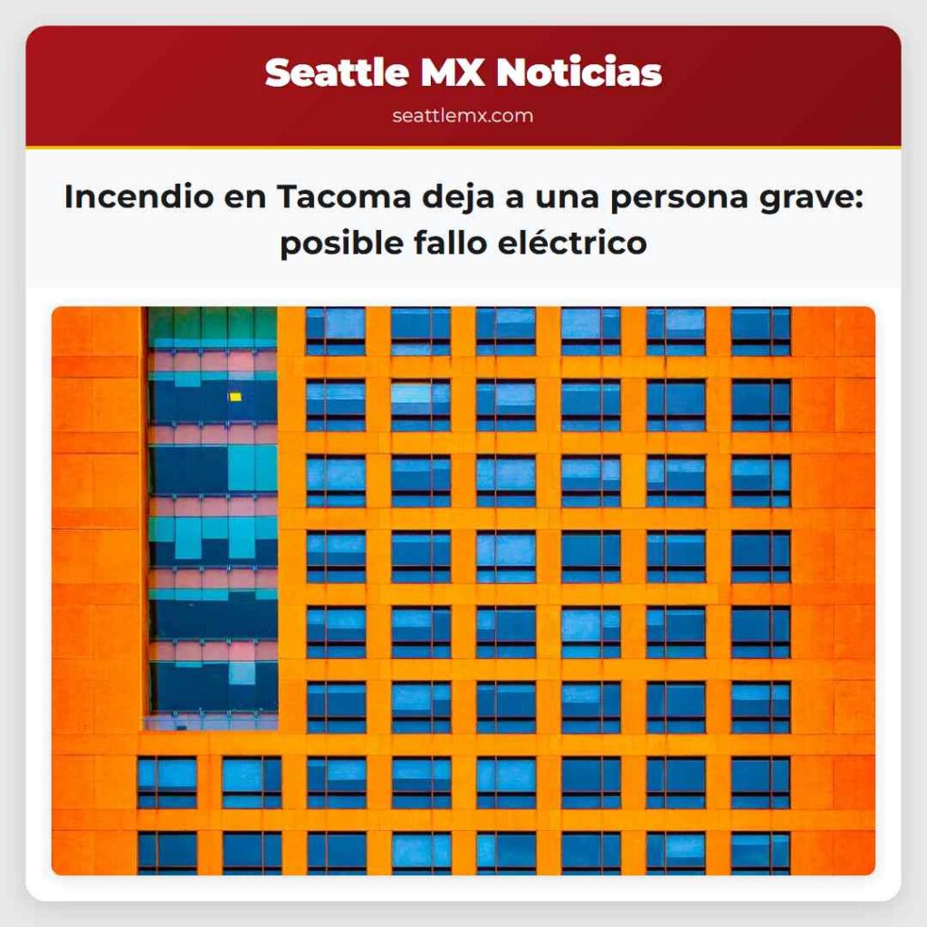 Incendio en Tacoma deja a una persona grave: