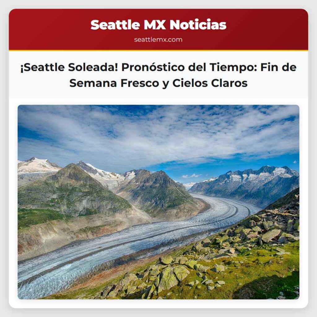 ¡Seattle Soleada! Pronóstico del Tiempo: Fin de