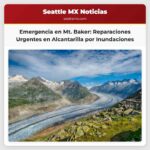 Reparaciones de emergencia en alcantarilla de la autopista Mt. Baker tras fuertes inundaciones