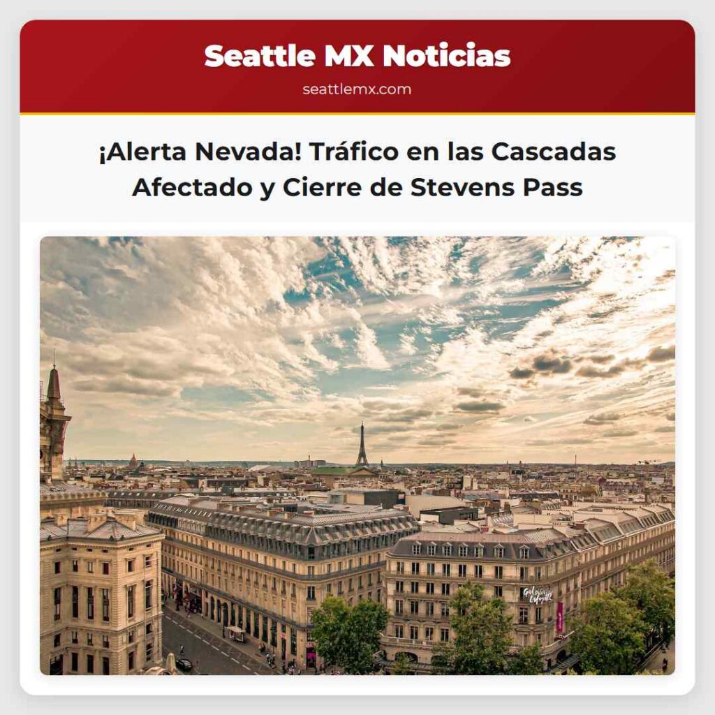 Noticias De Seattle 2 ¡Alerta Nevada! Tráfico en las Cascadas Afectado