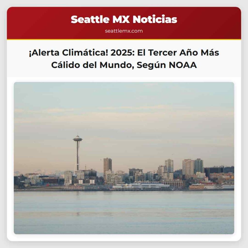 ¡Alerta Climática! 2025: El Tercer Año Más Cálido
