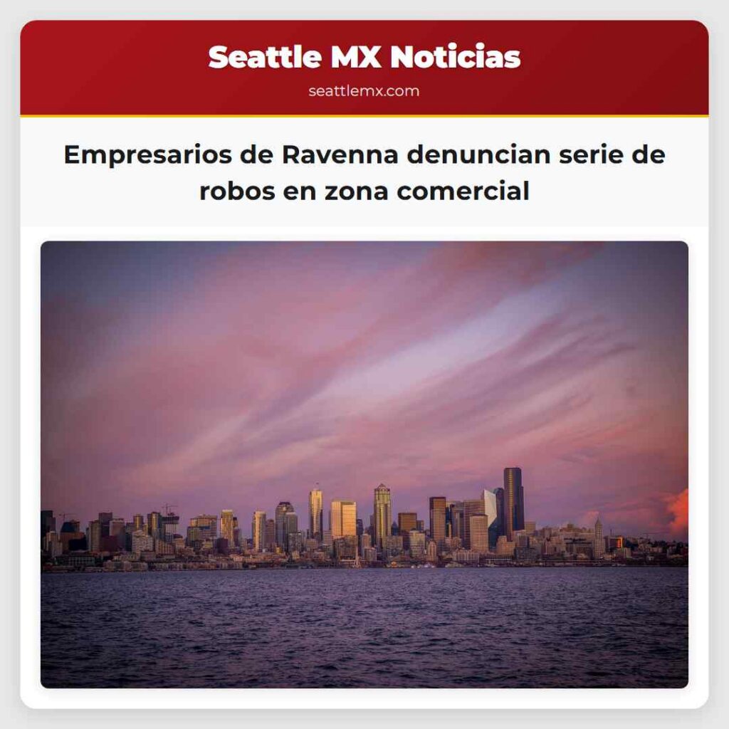 Noticias De Seattle 3 Empresarios de Ravenna denuncian serie de robos
