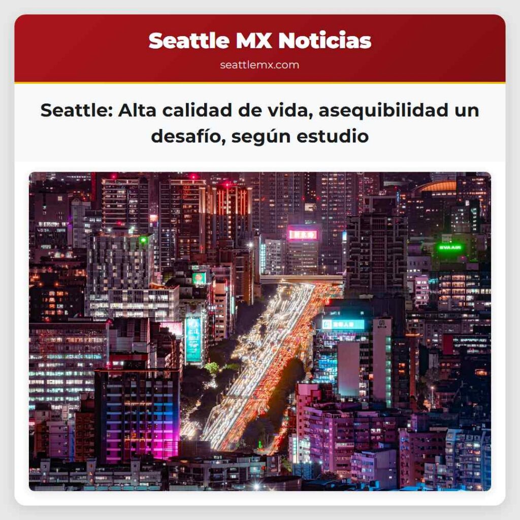 Seattle: Alta calidad de vida, asequibilidad un