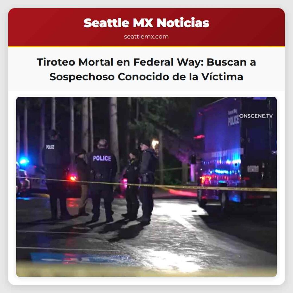 Tiroteo Mortal en Federal Way: Buscan a