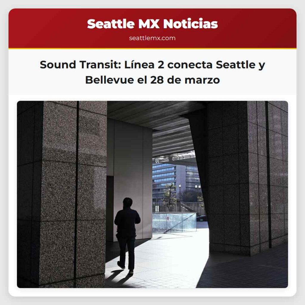 Sound Transit: Línea 2 conecta Seattle y Bellevue