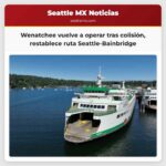 Wenatchee vuelve a operar tras colisión con un tronco restableciendo la capacidad del servicio Seattle-Bainbridge Island