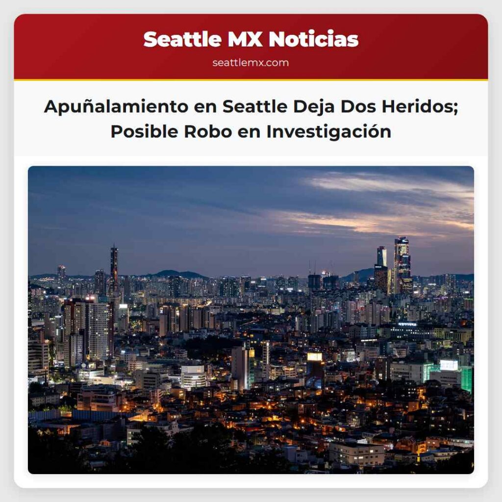 Apuñalamiento en Seattle Deja Dos Heridos;