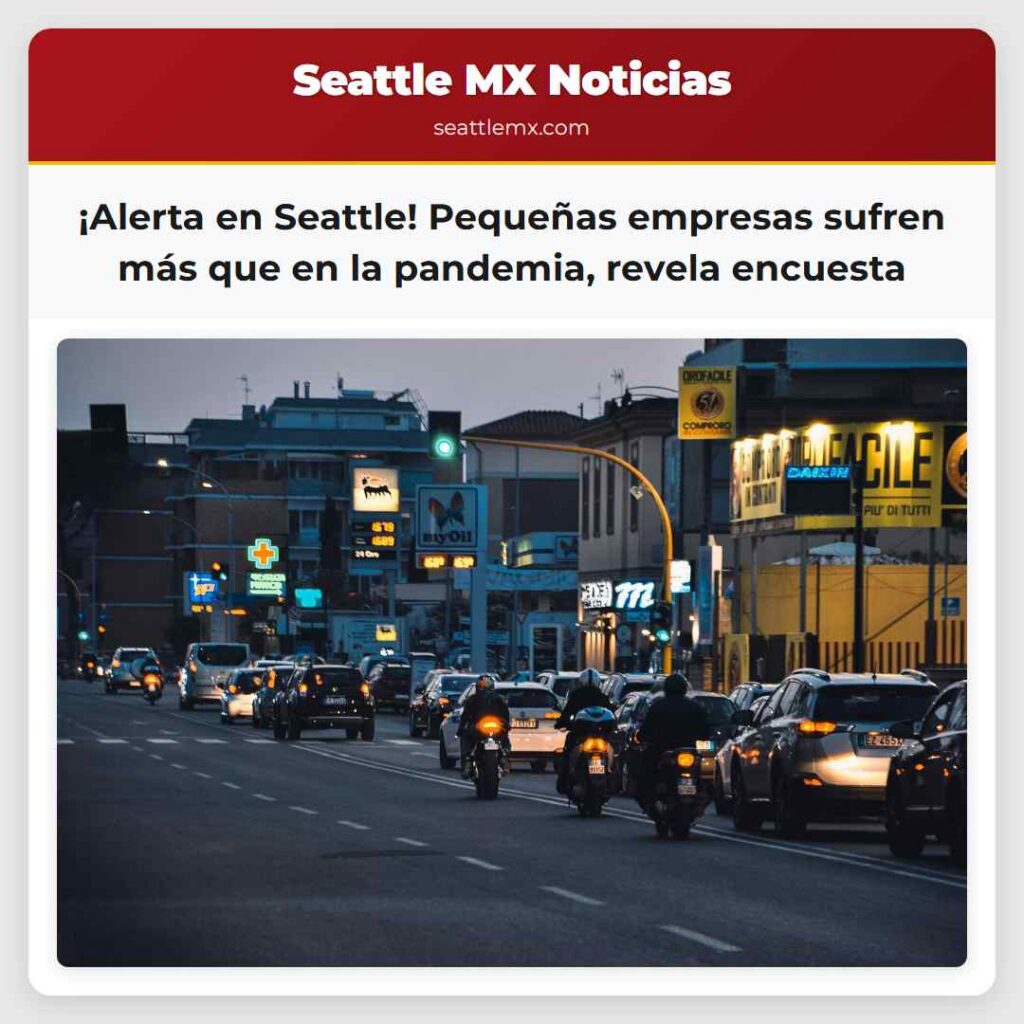 ¡Alerta en Seattle! Pequeñas empresas sufren más