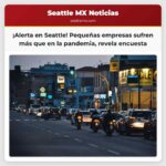 Encuesta revela que las pequeñas empresas de Seattle enfrentan desafíos peores que durante la pandemia