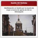 Manifestación en Seattle tras la muerte de una mujer en Minneapolis a manos de un agente de ICE