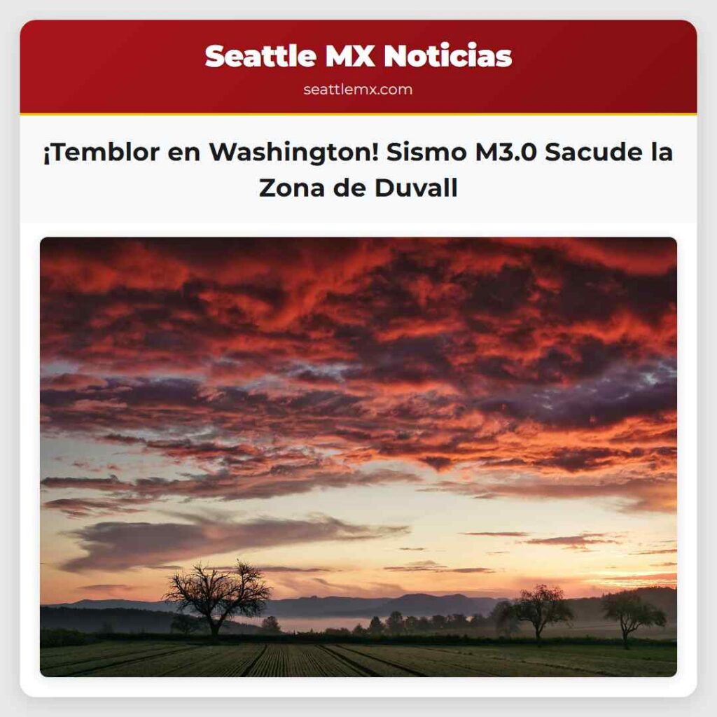 ¡Temblor en Washington! Sismo M3.0 Sacude la Zona