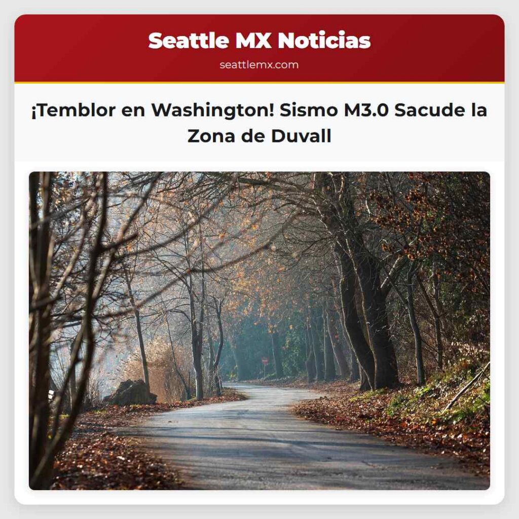 ¡Temblor en Washington! Sismo M3.0 Sacude la Zona